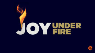 Joy Under Fire