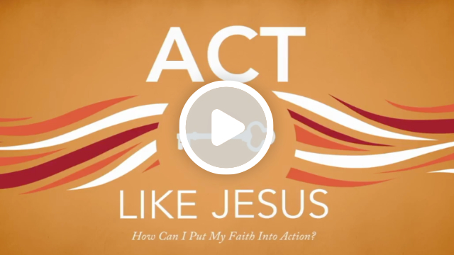Act Like Jesus Video Splash