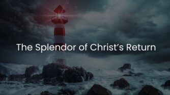 The Splendor of Christs Return