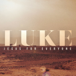 Luke - Jesue for Everyone