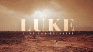 The text "LUKE: JESUS FOR EVERYONE" centered over a sunlit, arid desert landscape.