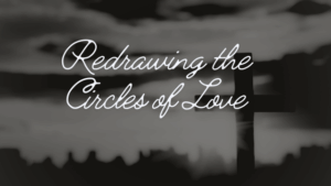 Redrawing the Circles of Love 13 circle