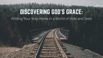 Discovering God's Grace: Finding Your Way Home in a World of Hide and Seek 3 hide