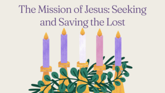 The Mission of Jesus: Seeking and Saving the Lost 3 mission