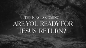 The King Is Coming - Are You Ready for Jesus' Return? 4 king