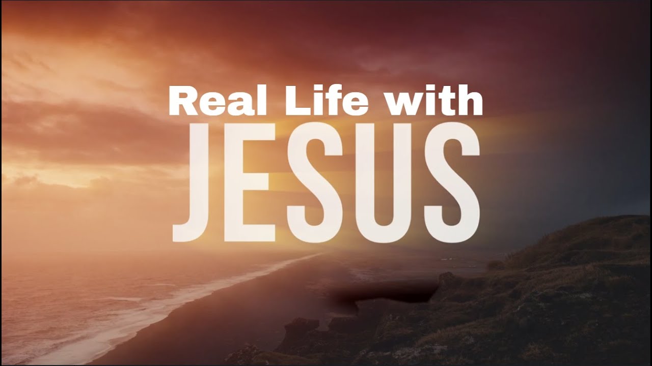 Real Life with JESUS" text over a sunset beach scene.