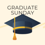 Graduate Sunday text above a dark blue graduation cap with a yellow tassel.
