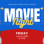 Lakeview Christian Church movie night flyer with popcorn and film reels, June 12, 2026, 8-11 PM