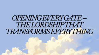 Opening Every Gate - The Lordship That Transforms Everything 4 lord